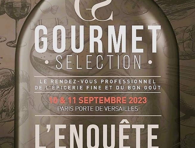 Affiche du salon Gourmet Sélection annonçant l’édition des 10 et 11 septembre 2023 à Paris Porte de Versailles. Le visuel met en avant l’univers de l’épicerie fine et du bon goût avec la mention « L’enquête » en titre principal.